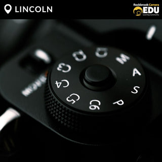 Manual Mode Mastery Class Lincoln (Photography 104)