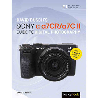 Sony A7CR/A7CII Guide to Digital Photography